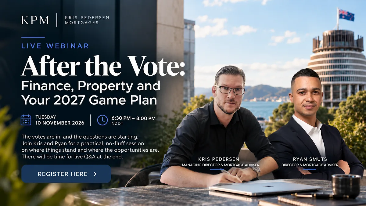 KPM live webinar: After the Vote – Finance, Property and Your 2027 Game Plan, with Kris Pedersen and Ryan Smuts. Tuesday 10 November 2026, 6:30pm–8:00pm NZDT.